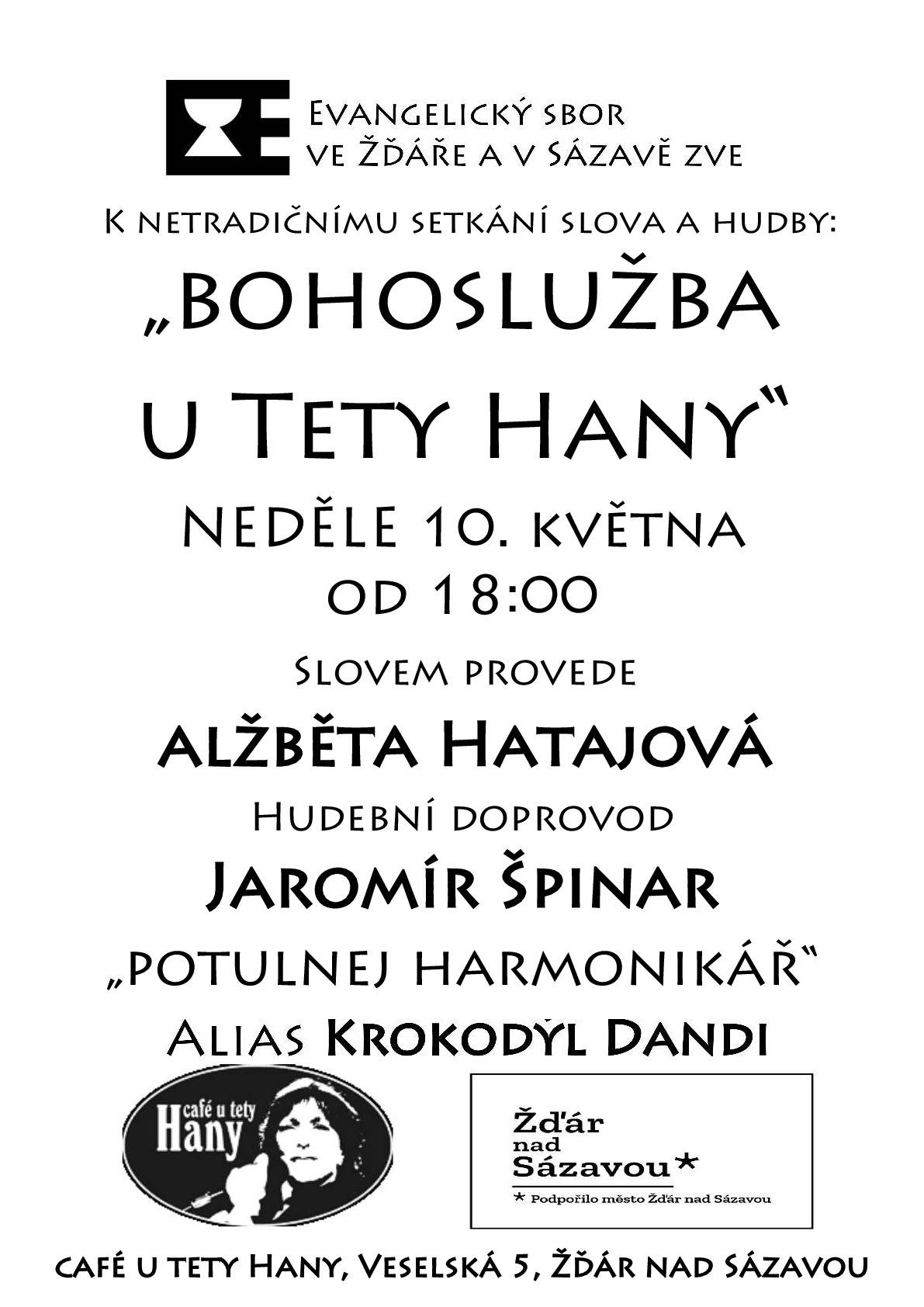Sázavští evangelíci zvou na bohoslužby v Café u tety Hany, Veselská 5, Žďár n.S., 10.5. v 18:00. Slovo A.Hatajová, hudba harmonikář Jaromír Špinar.