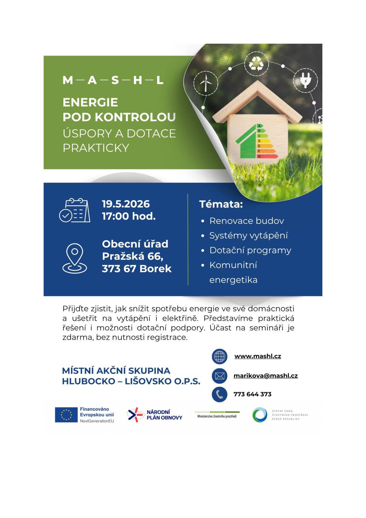 Dobrý den všem. Dovolte mi, abych Vás všechny pozval na seminář o energetice, který pro Vás pořádá Místní akční skupina Hlubocko - Lišovsko, 19. května 2026 od 17:00 hodin na OÚ Borek. Bližší informace viz. přiložený leták. S přáním hezkého dne Jaroslav Novák - starosta obce Borek.