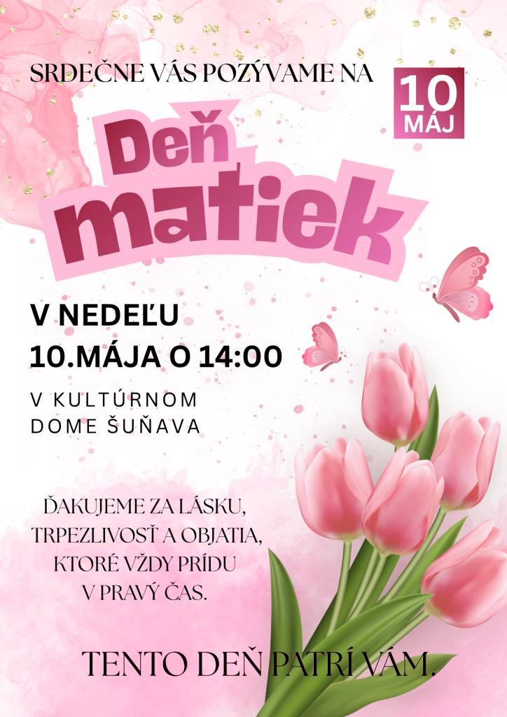 Obec srdečne pozýva všetky mamičky a babičky na slávnostný program pri príležitosti Dňa matiek, ktorý si pre ne s láskou pripravili deti. Program sa uskutoční v nedeľu 10. mája o 14:00 hod. v KD. Tešíme sa na vašu účasť.