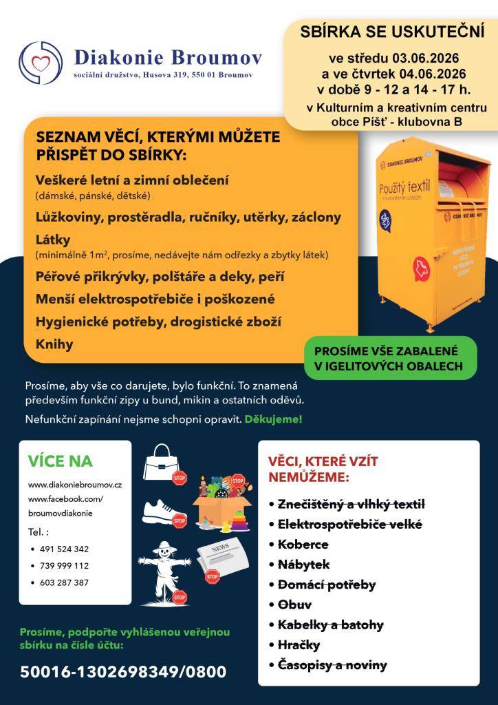 Sbírka věcí pro Diakonii Broumov se uskuteční ve dnech 3.6. a 4.6.2026 vždy v době 9:00 - 12:00 a 14:00 - 17:00 hodin v Kulturním a kreativním centru Píšť v klubovně B.