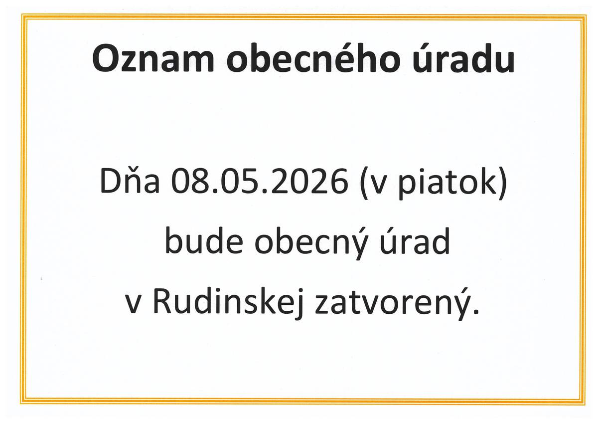Dňa 08.05.2026 bude obecný úrad v Rudinskej zatvorený.