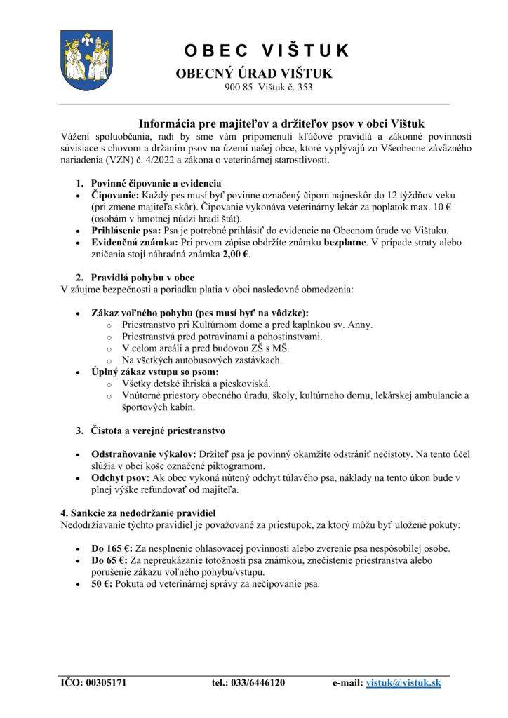Vážení spoluobčania, radi by sme vám pripomenuli kľúčové pravidlá a zákonné povinnosti súvisiace s chovom a držaním psov na území našej obce, ktoré vyplývajú zo Všeobecne záväzného nariadenia (VZN) č. 4/2022 a zákona o veterinárnej starostlivosti.
