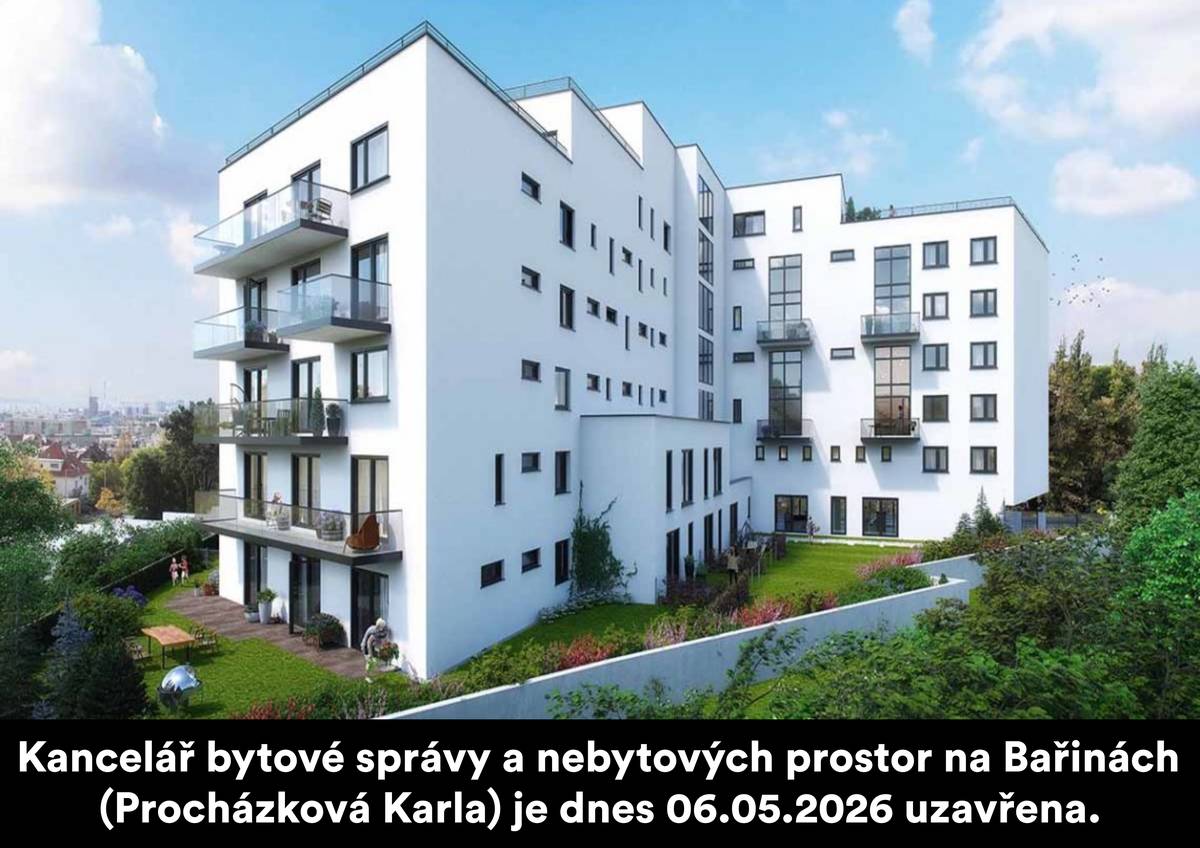 Kancelář bytové správy a nebytových prostor na Bařinách (Procházková Karla) bude dnes 06.05.2026 uzavřena.     Děkujeme za pochopení.
