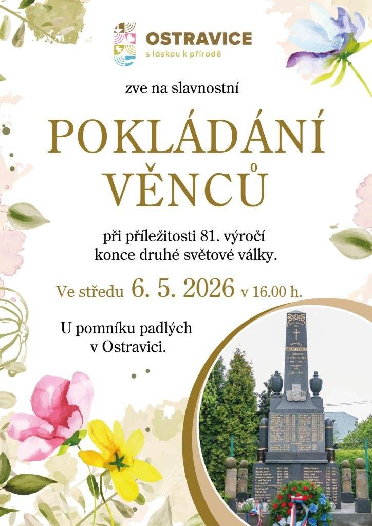 Vážení občané, obec Ostravice Vás zve na slavnostní pokládání věnců 6.5. v 16 h u pomníku padlých.
