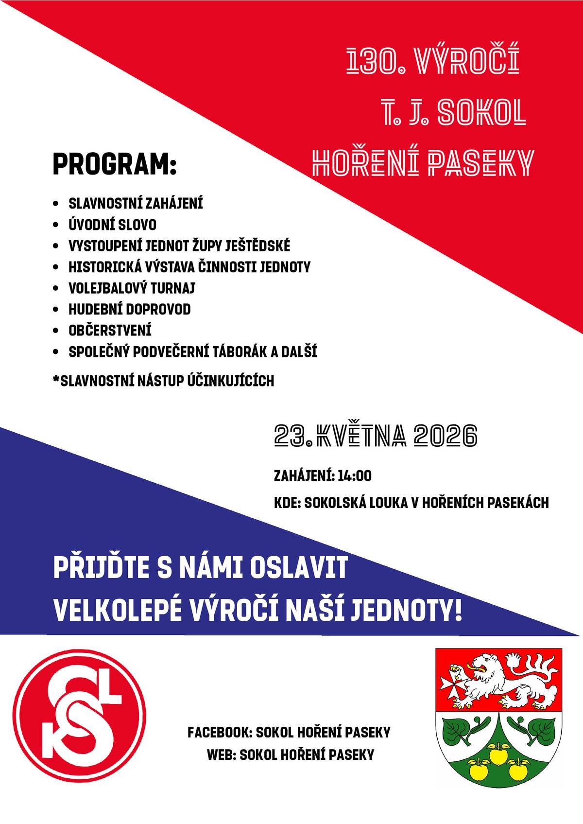 Přijďte s námi oslavit 130. výročí TJ Sokol Hoření Paseky! 📅 23. května 2026 🕒 zahájení ve 14:00 📍 Sokolská louka v Hořeních Pasekách Těšit se můžete na: ✅ slavnostní zahájení  ✅ vystoupení jednot župy Ještědské ✅ historickou výstavu ✅ volejbalový turnaj ✅ hudební doprovod a občerstvení 🔥 společný podvečerní táborák Těšíme se na vaši účast!