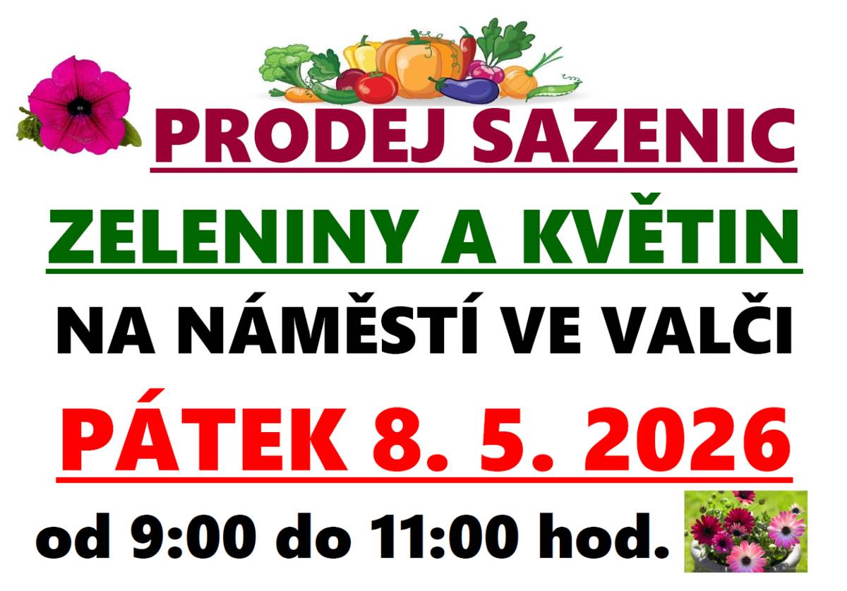 Prodej sazenic zeleniny a květin na náměstí ve Valči  se koná v pátek 08.05.2026 od 9:00-11:00 hodi