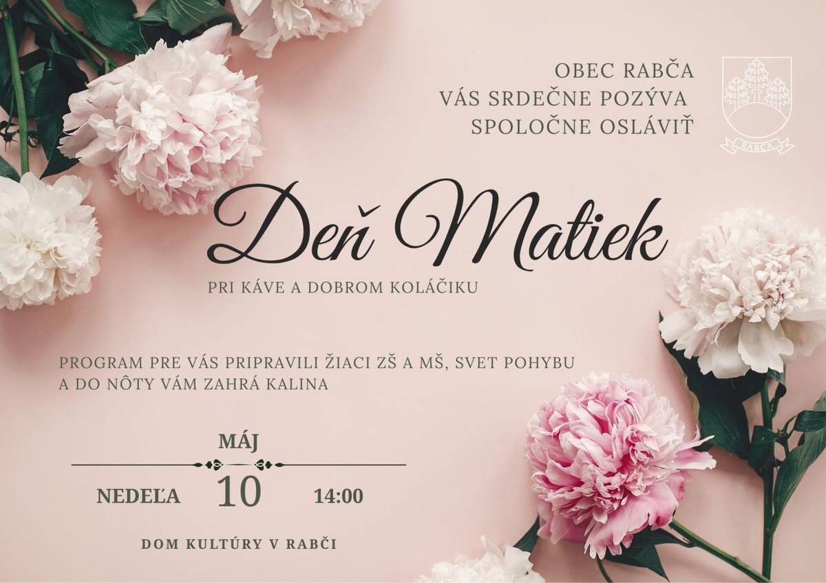 Pozývame všetky mamy aj staré mamy. Obec Rabča vás srdečne pozýva osláviť Deň matiek pri dobrej káve a koláčiku.