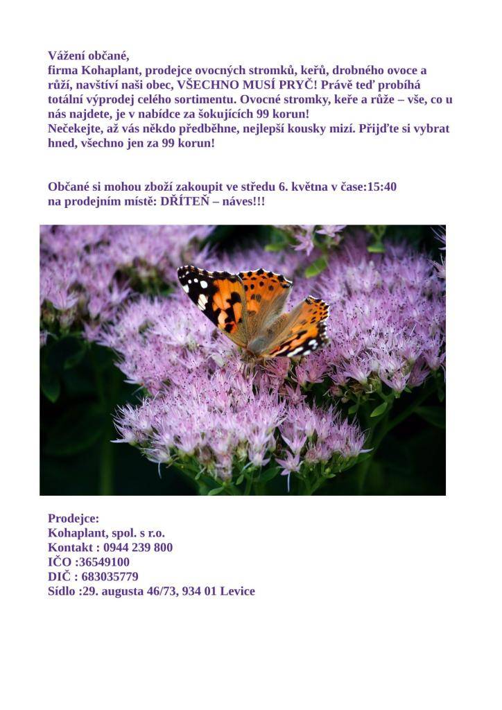 Firma Kohaplant, prodejce ovocných stromků, keřů, drobného ovoce a růží, navštíví naši obec zítra 6.5.2026 od 15:40. Prodej bude probíhat na návsi ve Dřítni.