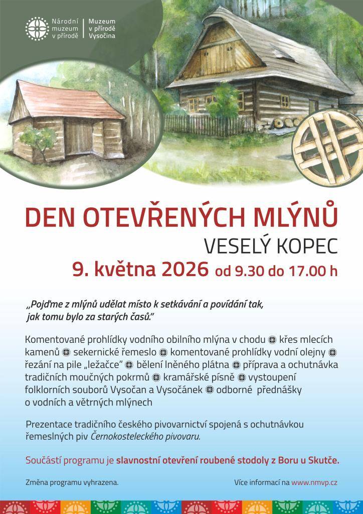 Den otevřených mlýnů na Veselém Kopci 9. května 2026.Můžete se těšit na komentované prohlídky vodního obilního mlýna, ukázky řemesel, ochutnávku tradičních moučných pokrmů a vystoupení folklorních souborů. Součástí programu bude také slavnostní otevření roubené stodoly.