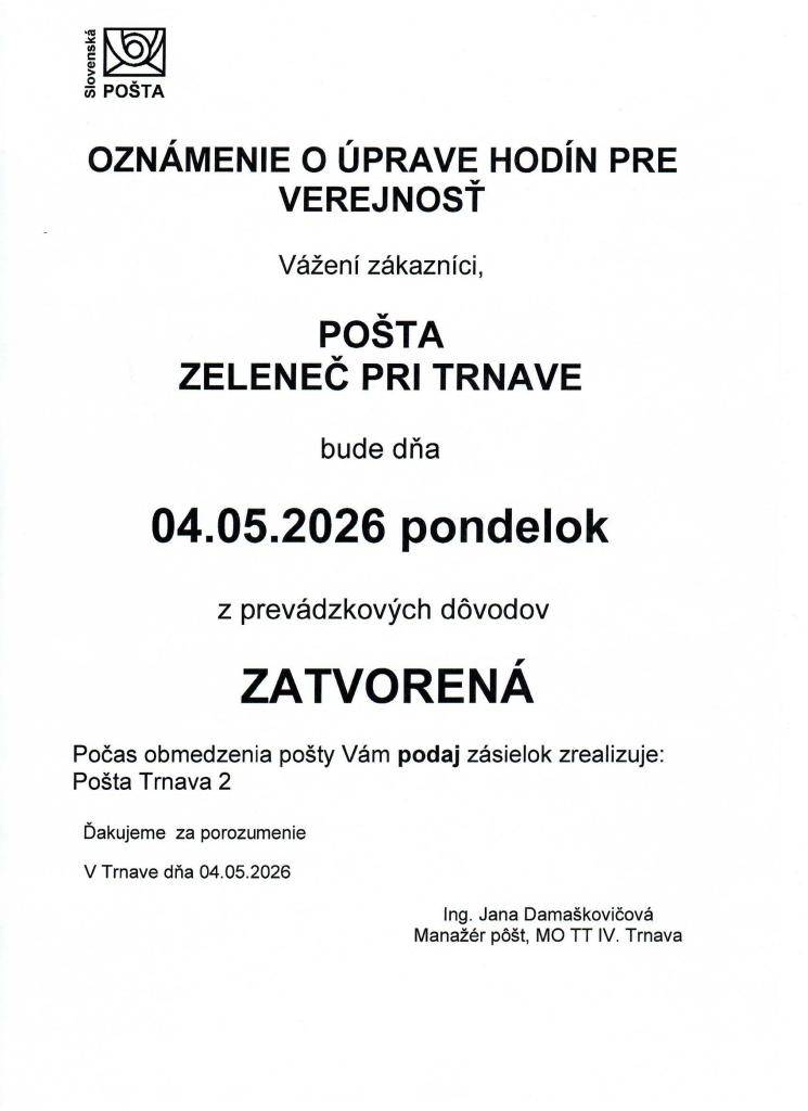 Oznamujeme občanom, že z prevádzkových dôvodov bude pošta Zeleneč dňa 4.5.2026, t.j. v pondelok, ZATVORENÁ.