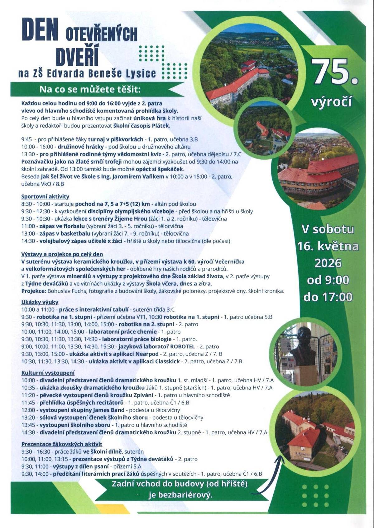 ZŠ Lysice zve občany na Den otevřených dveří Základní školy Edvarda Beneše v Lysicích, který se uskuteční v sobotu 16. května 2026 od 9 do 17 hodin u příležitosti 75. výročí školy. Návštěvníci se mohou těšit na komentované prohlídky školy, sportovní aktivity, vědomostní soutěže, výstavy, ukázky výuky, laboratorních prací, robotiky i kulturní vystoupení žáků. Připraven je také bohatý doprovodný program pro děti i dospělé. Bezbariérový vstup je zajištěn zadním vchodem od hřiště. Všichni jste srdečně zváni.