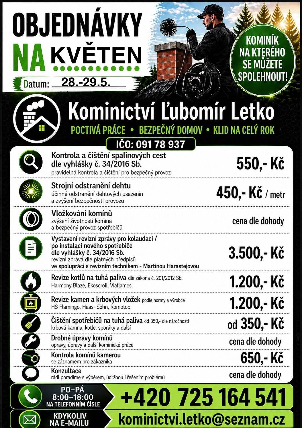 Kominictví Letko bude v naší obci v termínu 28.-29.5. provádět kominické práce,  objednání je možné na telefonu 725 164 541
