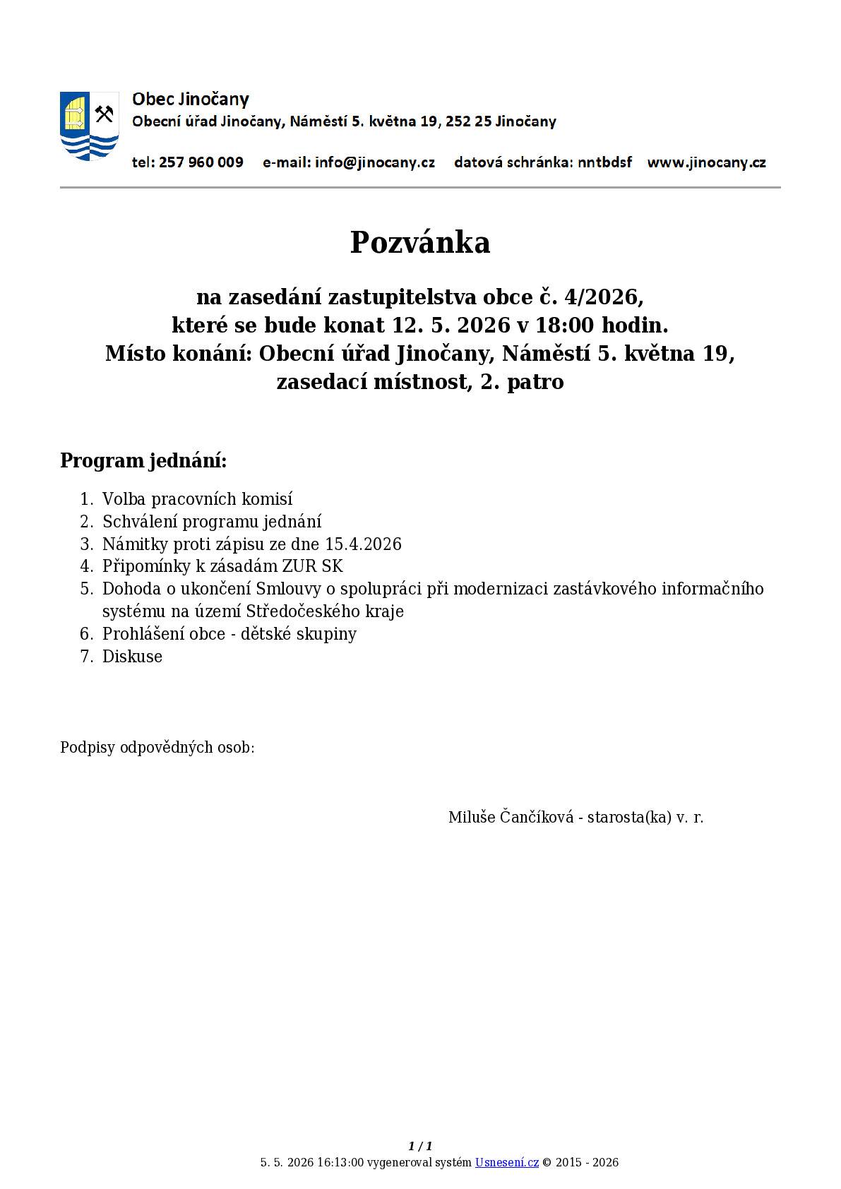 Zasedání zastupitelstva obce se koná v úterý 12.5.2026 od 18 hodin na Obecním úřadě Jinočany, Náměstí 5. května 19 (zasedací místnost 2. patro). Všichni občané jsou srdečně zváni!