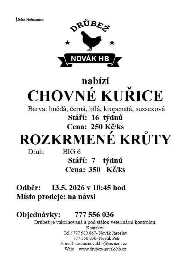 Dobrý den,  Více informací v přiloženém letáčku.  Děkujeme. Obec Dolní Heřmanice