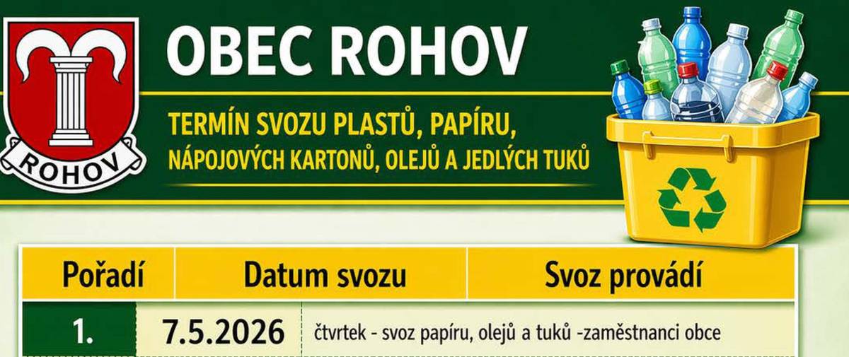 Informujeme občany, že dne 7.5.2026   -   proběhne ze strany zaměstnanců obce Rohov svoz PAPÍRU, OLEJŮ  A TUKŮ od domácností občanů. OÚ Rohov