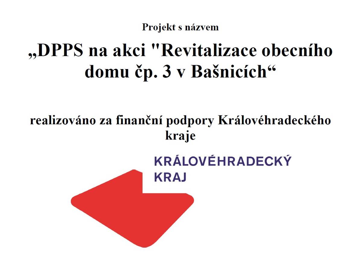 Projekt s názvem "DPPS na akci " Revitalizace obecního domu č.p.3 v Bašnicích", realizováno za finanční podpory Královéhradeckého kraje