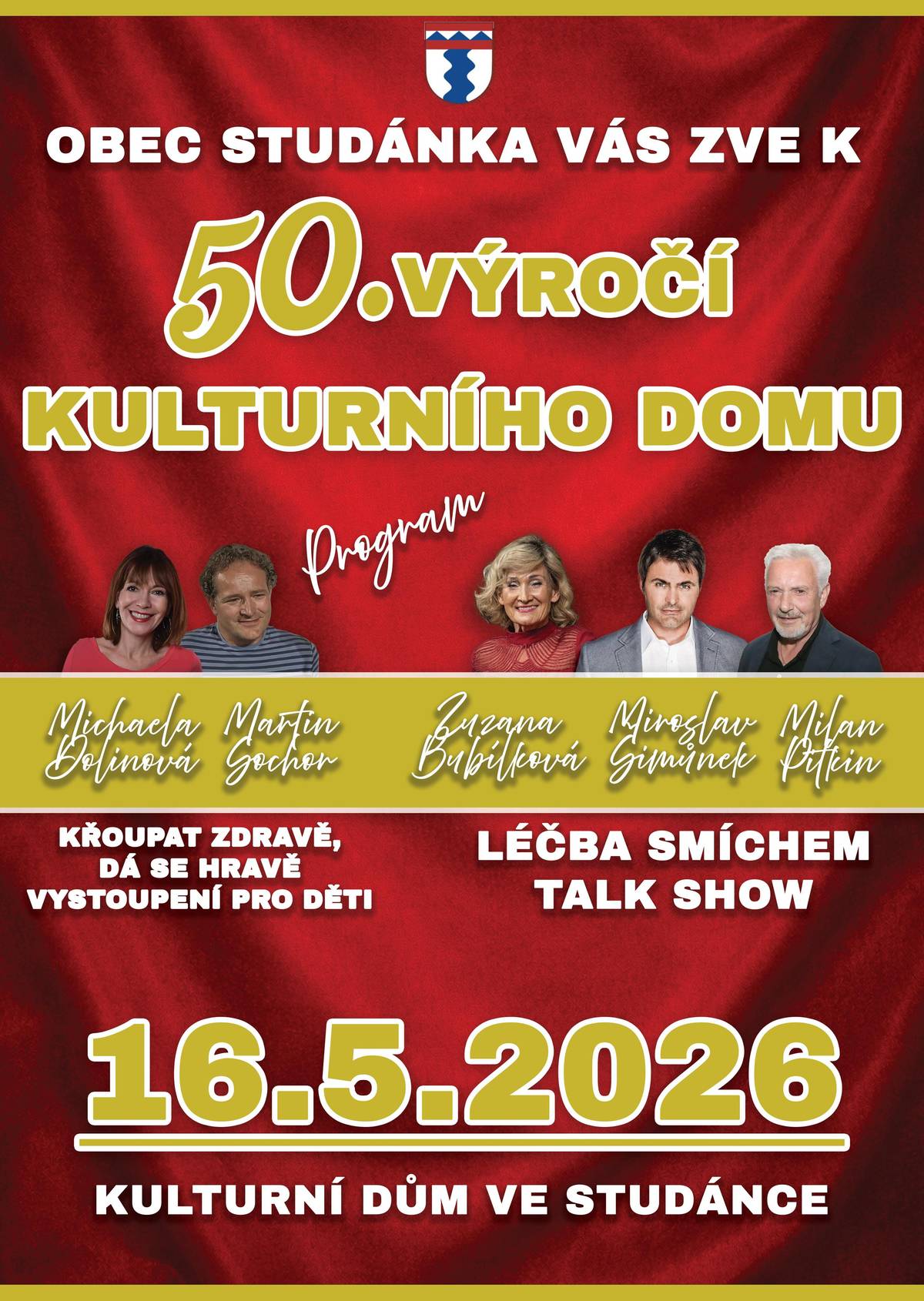 Zveme vás 16.5. na oslavu 50.výročí kulturního domu. Hlavní body programu: 13h zahájení,14h představení pro děti s Míšou Dolinovou, od 15h setkání seniorů a zakladatelů,16h show Zuzany Bubílkové, 20h večerní zábava Anyway. Vstupné pouze na večerní program:200 Kč. Dále vystoupení uživatelů KD: kroužek tanečků, MŠ, country tance, vystoupení žáků ZŠ Zárečná se švihadly, tanec Medulky. Výstava keramického kroužku dětí a dospělých, výstava MŠ, promítání p. Práška. Více na www.studanka.eu