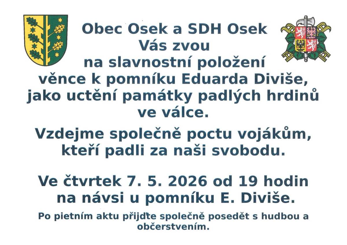 Obec Osek a SDH Osek vás zvou na slavnostní položení věnce k pomníku Eduarda Diviše, které se koná ve čtvrtek 7. 5. 2026 od 19 hodin. Přijďte společně uctít památku padlých hrdinů.