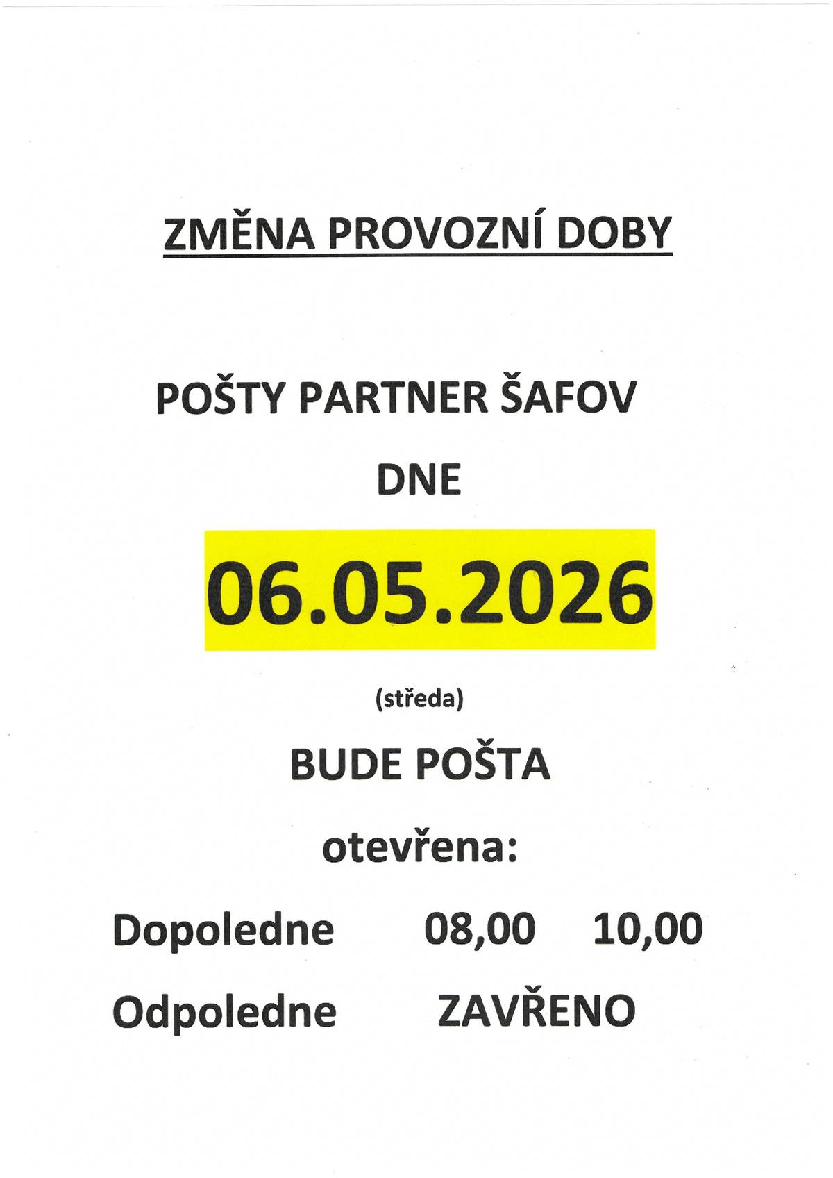 Pošta Partner Šafov bude ve středu dne 6. 5. 2026 odpoledne uzavřena. Dopoledne bude otevřeno od 8:00h – 10:00h.