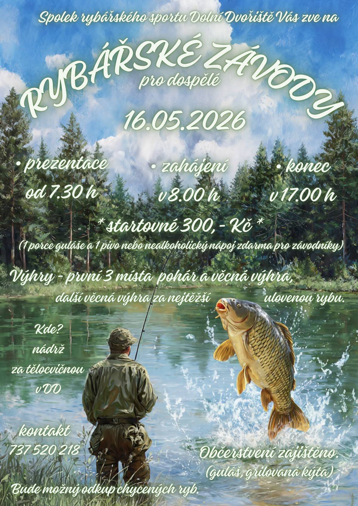 Spolek rybářského sportu Dolní Dvořiště Vás zve, dne 16.5.2026 od 7:30 hodin, na RYBÁŘSKÉ ZÁVODY PRO DOSPĚLÉ na nádrži za tělocvičnou.