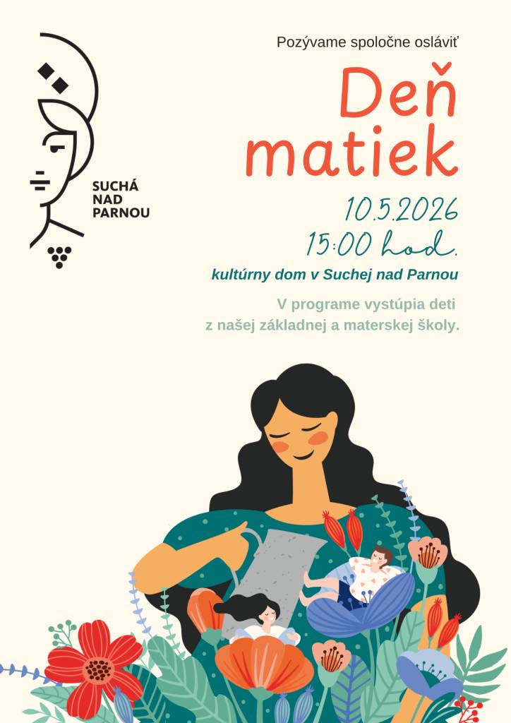Pozývame všetky mamičky a babičky, a nielen ich, do kultúrneho domu dňa 10.5.2026 o 15:00 hod. stráviť spolu pri príležitosti Dňa matiek príjemné chvíle. V programe vystúpia deti z našej základnej a materskej školy.