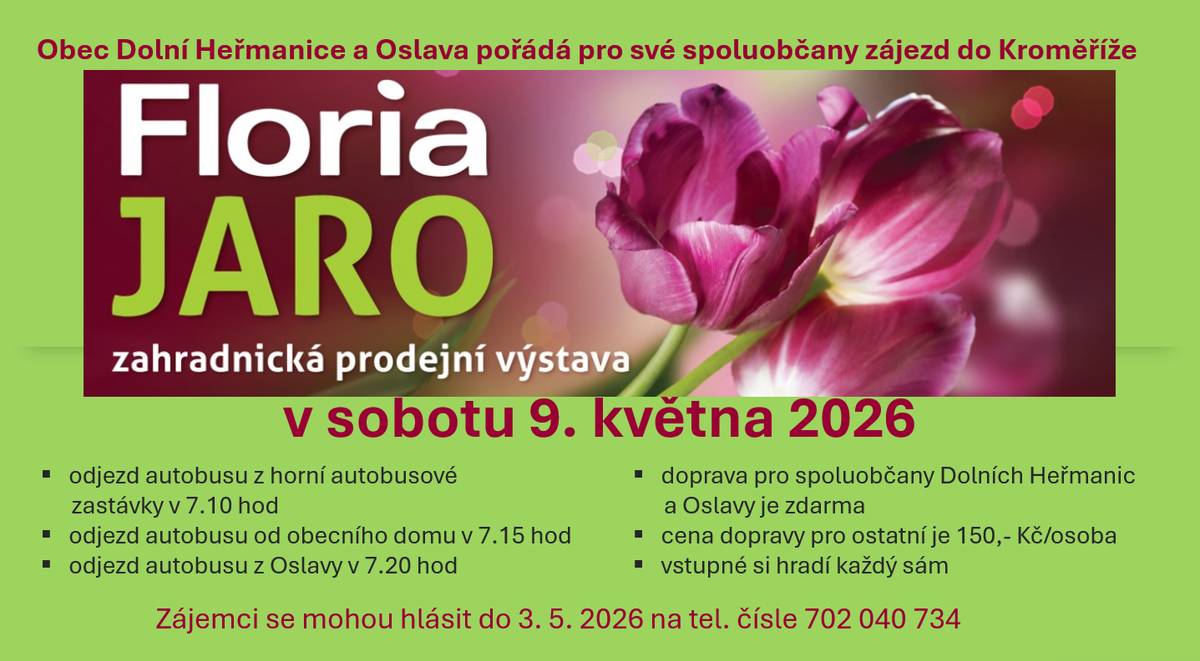 Dobrý den,  Obec Dolní Heřmanice a Oslava pořádá pro své spoluobčany zájezd do Kroměříže  Kdy: Sobota 09.05.2026            Více informací v příloze.  Děkujeme. Obec Dolní Heřmanice
