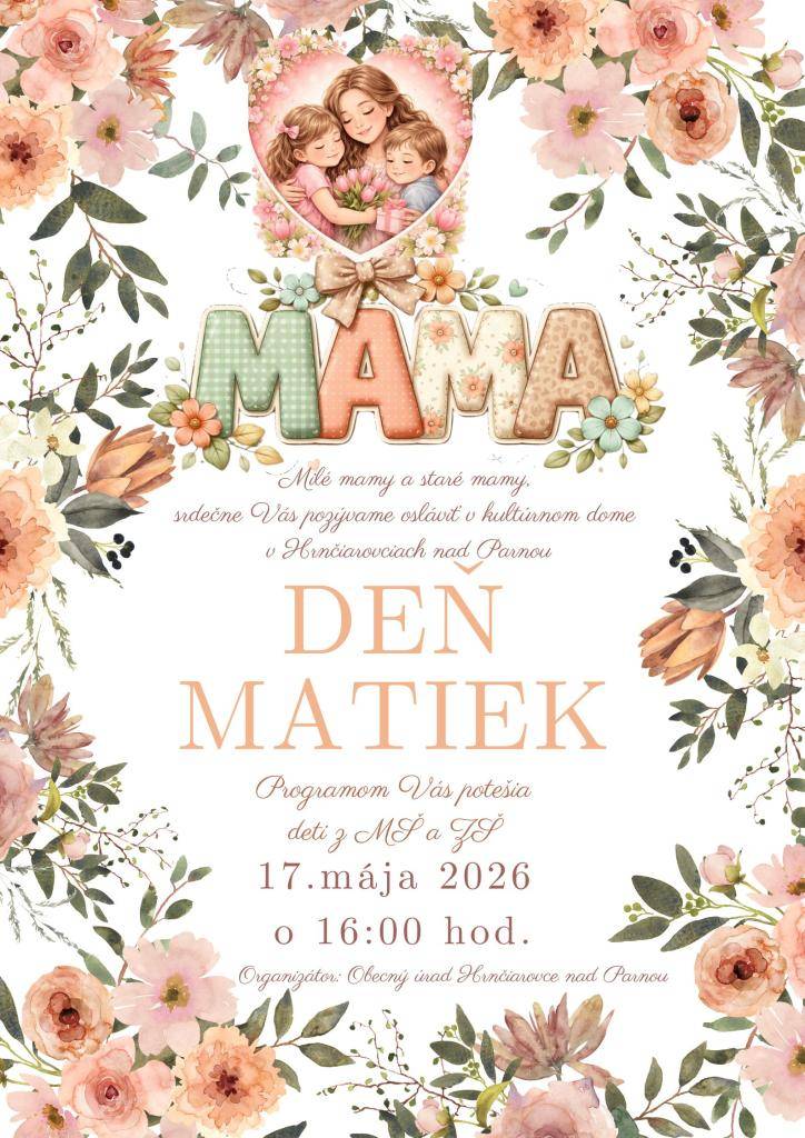 Dňa 17. mája 2026 o 16:00 hod. sa v našej obci uskutoční Deň matiek, na ktorú ste všetci srdečne pozvaní. Tešíme sa na vašu účasť a podporu.