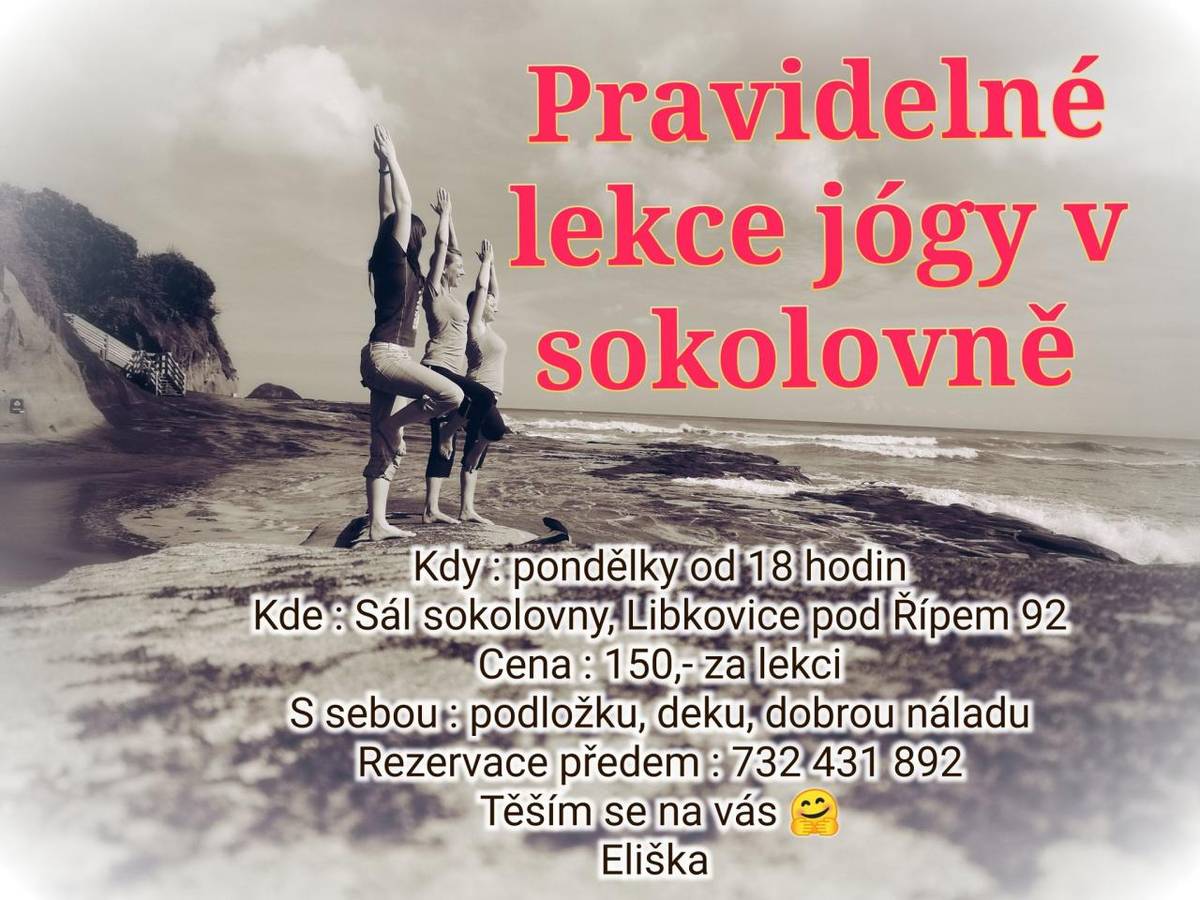 Pravidelné lekce jógy v sokolovně.  Více informací viz přiložený leták.