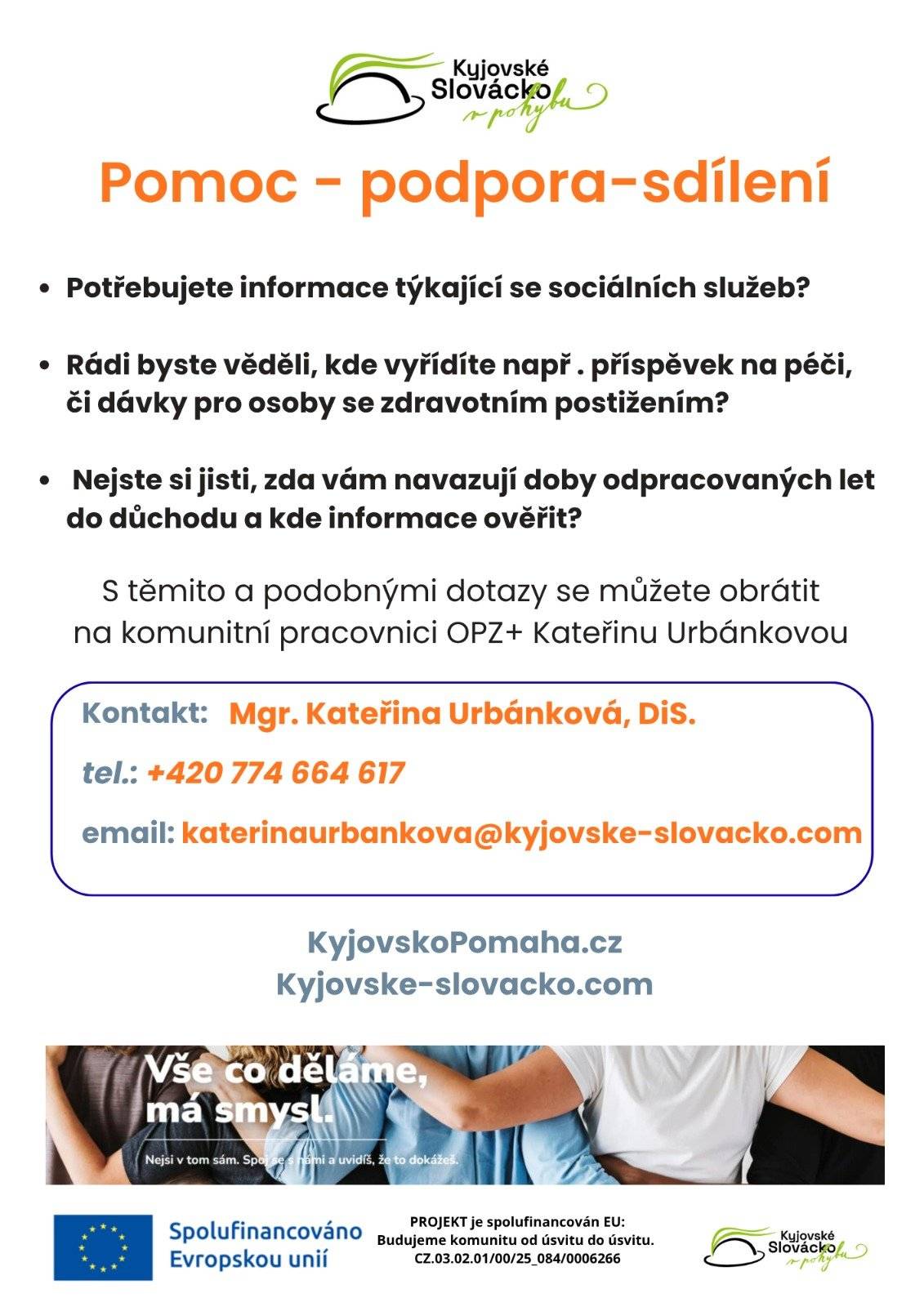 V letáčku naleznete kontakt na Mgr. Urbánkovou, komunitní pracovnici z Kyjovského Slovácka v pohybu z.s., která je připravena vám pomoci, pokud potřebujete řešit něco ze sociální oblasti.