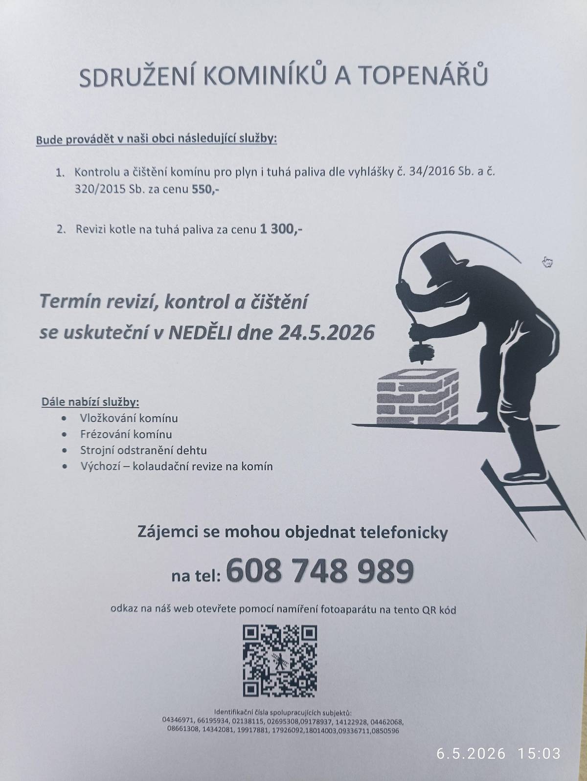 Dne 24.května bude možnost čištění komínů a revize kotlů v Milešově. Lze objednat na 608748989.