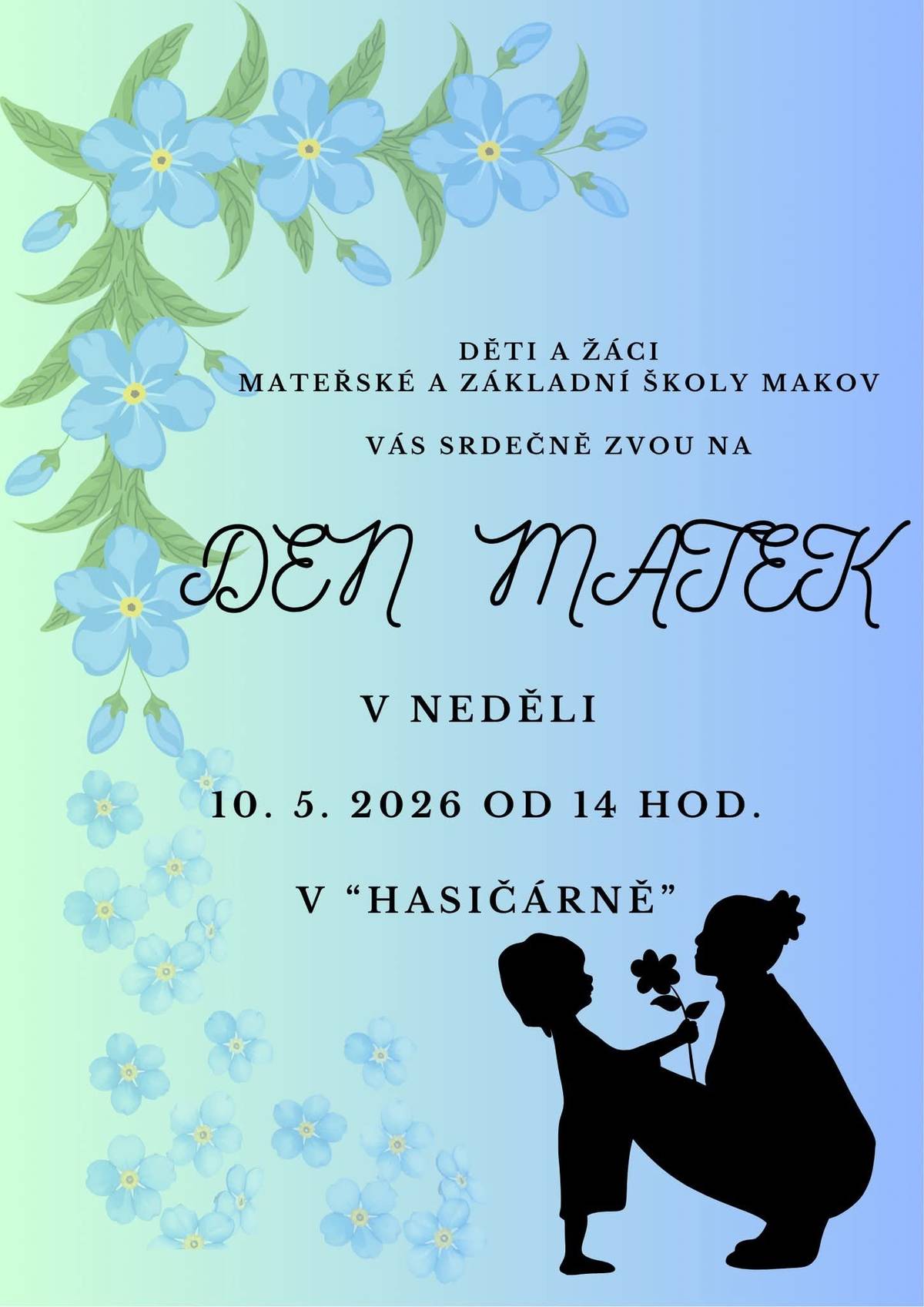 Děti a žáci ze Základní a mateřské školy Makov Vás srdečně zvou na DEN MAMINEK v neděli 10.5.2026 od 14 hod. v Hasičárně.