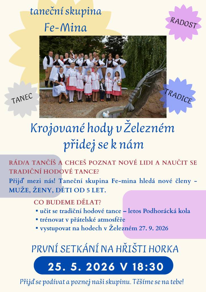 Taneční skupina Fe-mina v Železném zve všechny zájemce o tradiční hodové tance, aby se přidali k našemu kolektivu. Hledáme nové členy, kteří se chtějí učit tance a vystupovat na hodech. První setkání se uskuteční 25. května 2026 v 18:30 na hřišti Horka. Přijďte se podívat