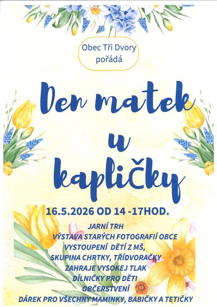 Obec Tři Dvory pořádá DEN MATEK U KAPLIČKY 16.5.2026 od 14:00 - 17:00 hod.