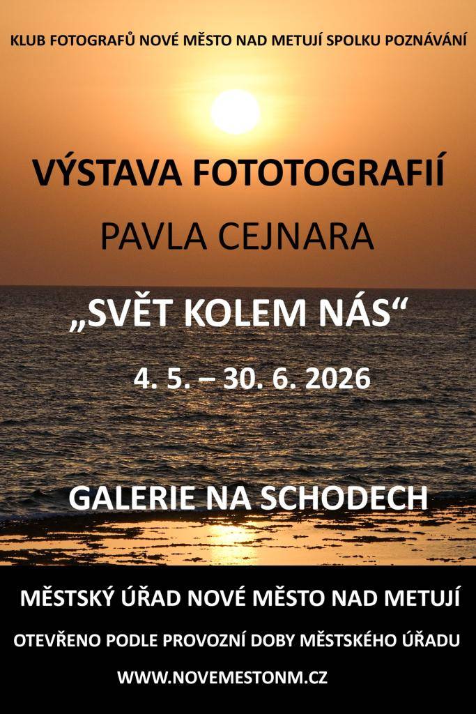 VÝSTAVA FOTOGRAFIÍ PAVLA CEJNARA, S NÁZVEM SVĚT KOLEM NÁS   NAVŠTIVTE "GALERII NA SCHODECH" NA MÚ.