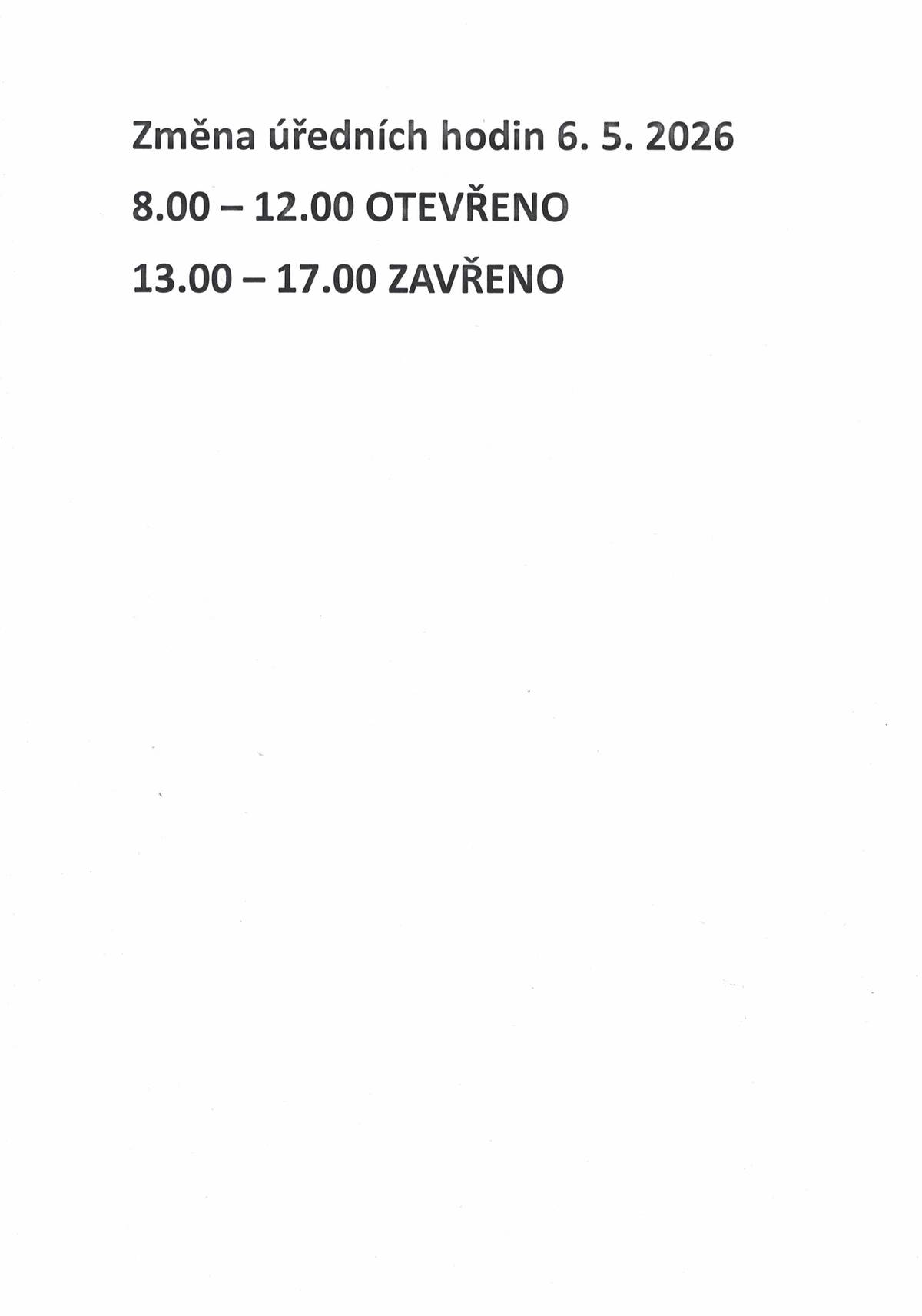 Změna úředních 6.5.2026  - 8.00 - 12.00 OTEVŘENO, 13.00 - 17.00 ZAVŘENO