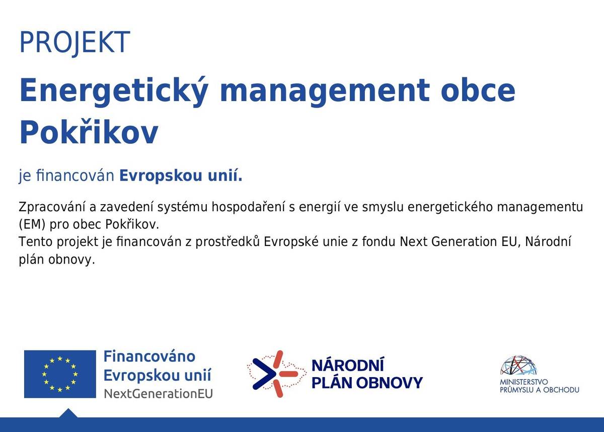 Projekt zavedení energetického managementu v obci Pokřikov si klade za cíl stanovení uceleného systému v hospodaření s energiemi v obci. Hlavním přínosem projektu je získání kontroly nad spotřebou energie a nastavení efektivního plánování do budoucna. Dílo bylo financováno z prostředků Evropské unie z fondu Next Generation EU, Národní plán obnovy.