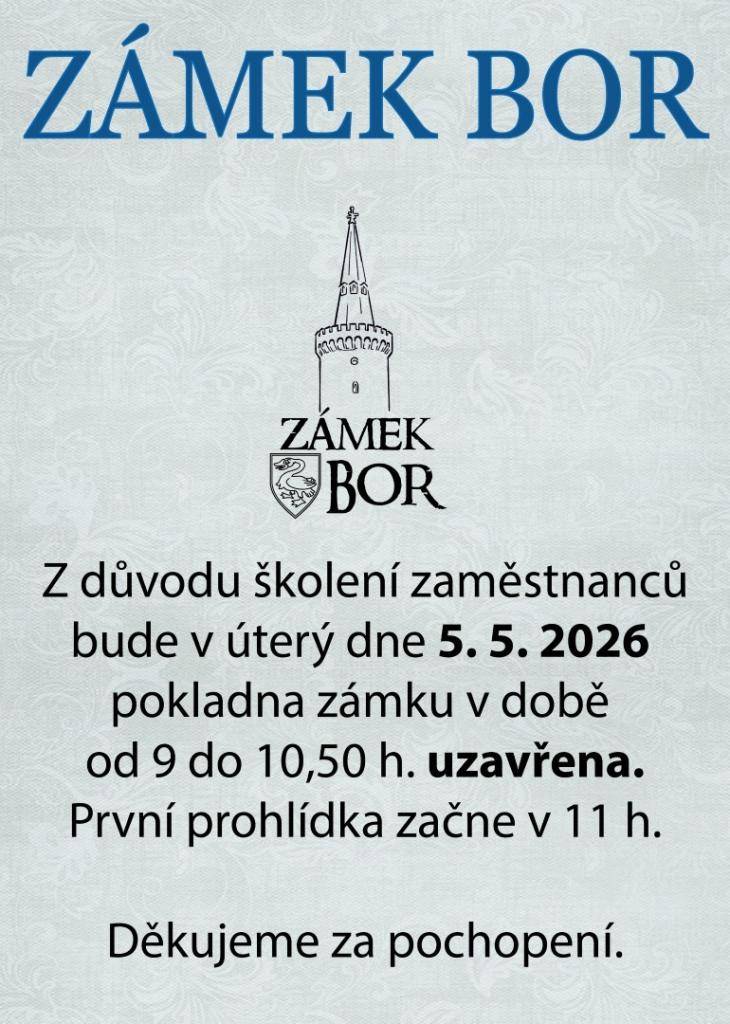 Provozní doba Zámku Bor dne 05.05.2026