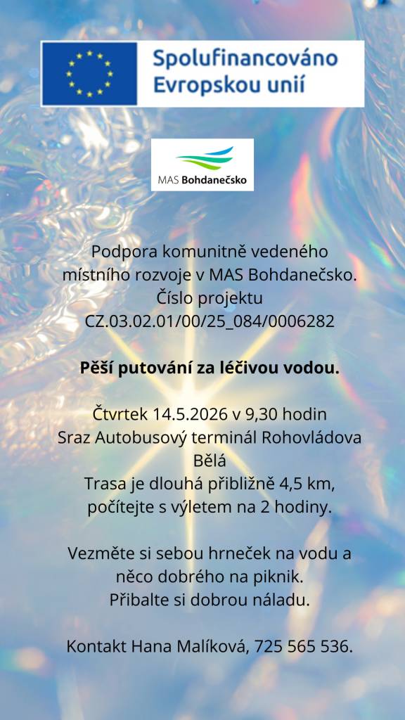 MAS Bohdanečsko vás zve na pěší putování za léčivou vodou, které proběhne ve čtvrtek 14.5.2026. Sraz je v 9:30 na autobusovém terminálu v Rohovládově Bělé a výlet je vhodný i pro starší občany nebo maminky s dětmi. Více informací najdete v přiloženém letáku.