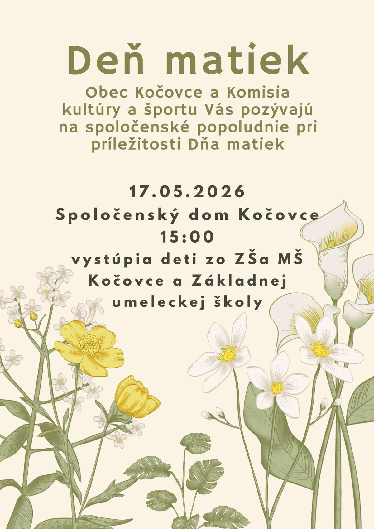 Obec Kočovce a Komisia kultúry a športu Vás pozývajú na spločenské popoludnie pri príležitosti Dňa matiek, ktoré sa uskutoční v nedeľu 17.05.2026 o 15:00 hod. v Spoločenskom dome v Kočovciach. V programe vystúpia deti zo ZŠ s MŠ v Kočovciach a zo Základnej umeleckej školy.