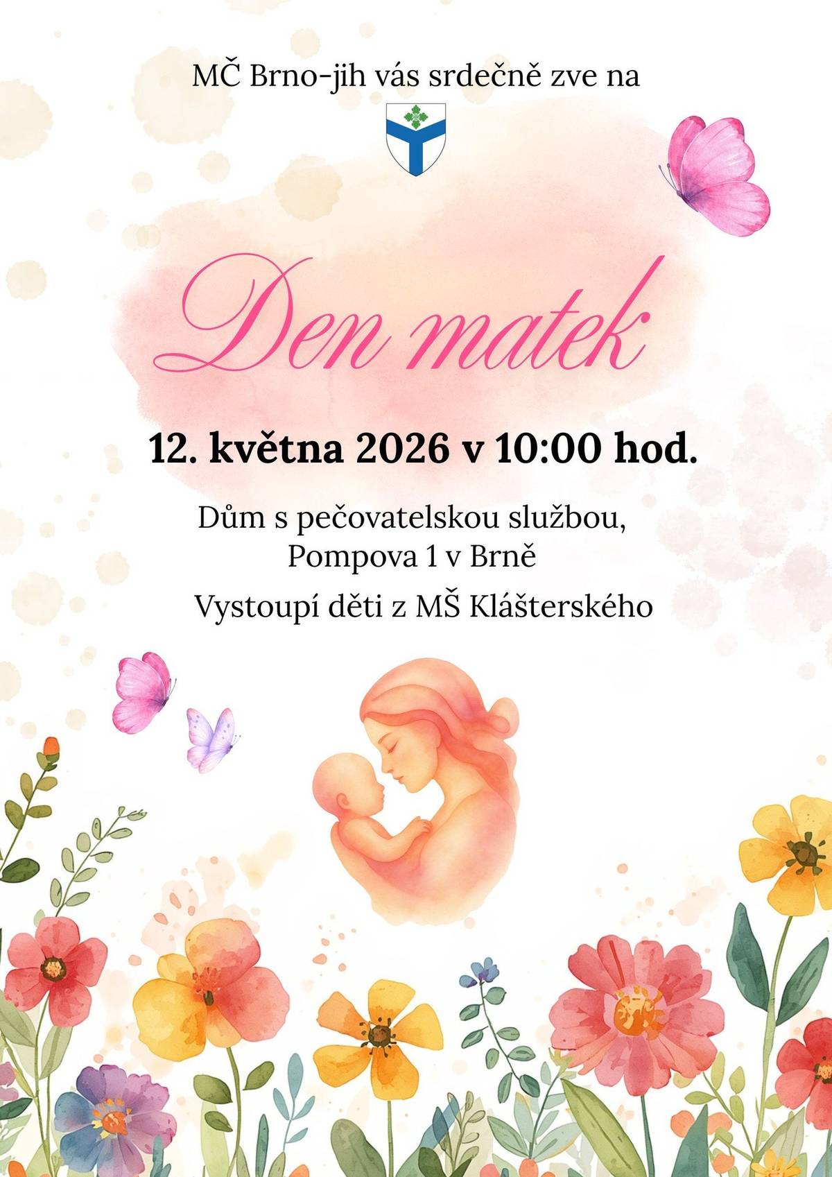 👉Městská část Brno-jih společně s dětmi z MŠ Klášterského připravuje dne 12. 5. 2026 v 10:00 hod. milé vystoupení u příležitosti Dne matek 💐 👉Akce je určena pro maminky a babičky z Domu s pečovatelskou službou na Pompově 1. Připraveno je příjemné setkání plné písniček, básniček a radosti, které potěší srdce každé maminky i babičky ❤️ Těšíme se na společně strávené chvíle!