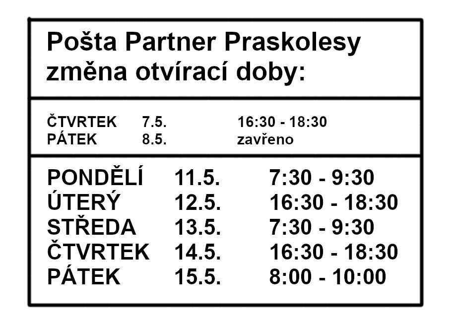 Vážení občané, omlouváme se, ale ještě v příštím týdnu od 11.5.2026 bude mít Pošta v Praskolesích zvláštní otevírací dobu - viz přiložený obrázek.