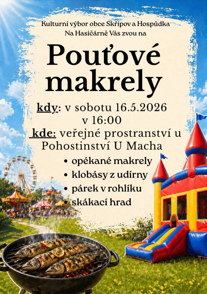 Kulturní výbor obce a Hospůdka na Hasičárně Vás zvou na POUŤOVÉ MAKRELY v sobotu 16.5.2026 v 16:00 hod. na veřejné prostranství U Macha. Občerstvení zajištěno.