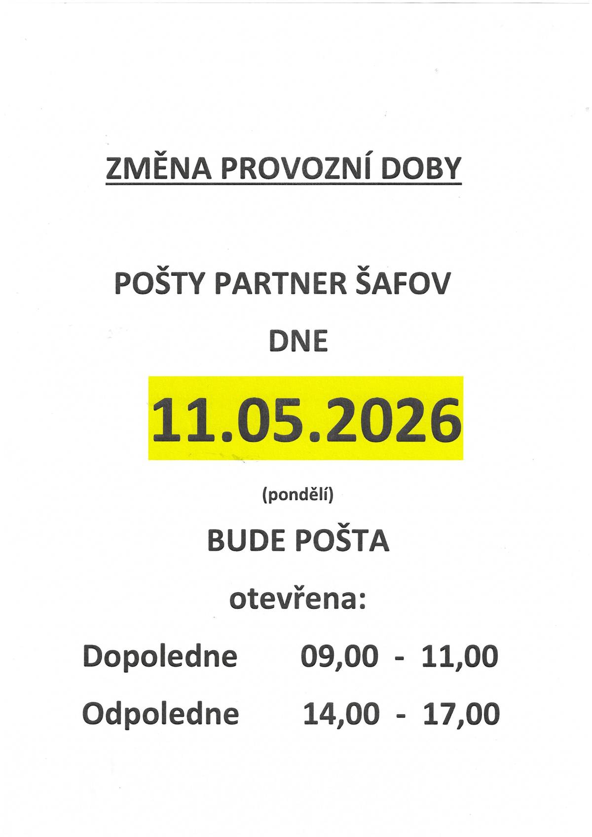 Pošta Partner Šafov bude v pondělí dne 11. 5. 2026 dopoledne otevřena od 9:00h – 11:00h. a odpoledne bude otevřeno od 14:00h – 17:00h.