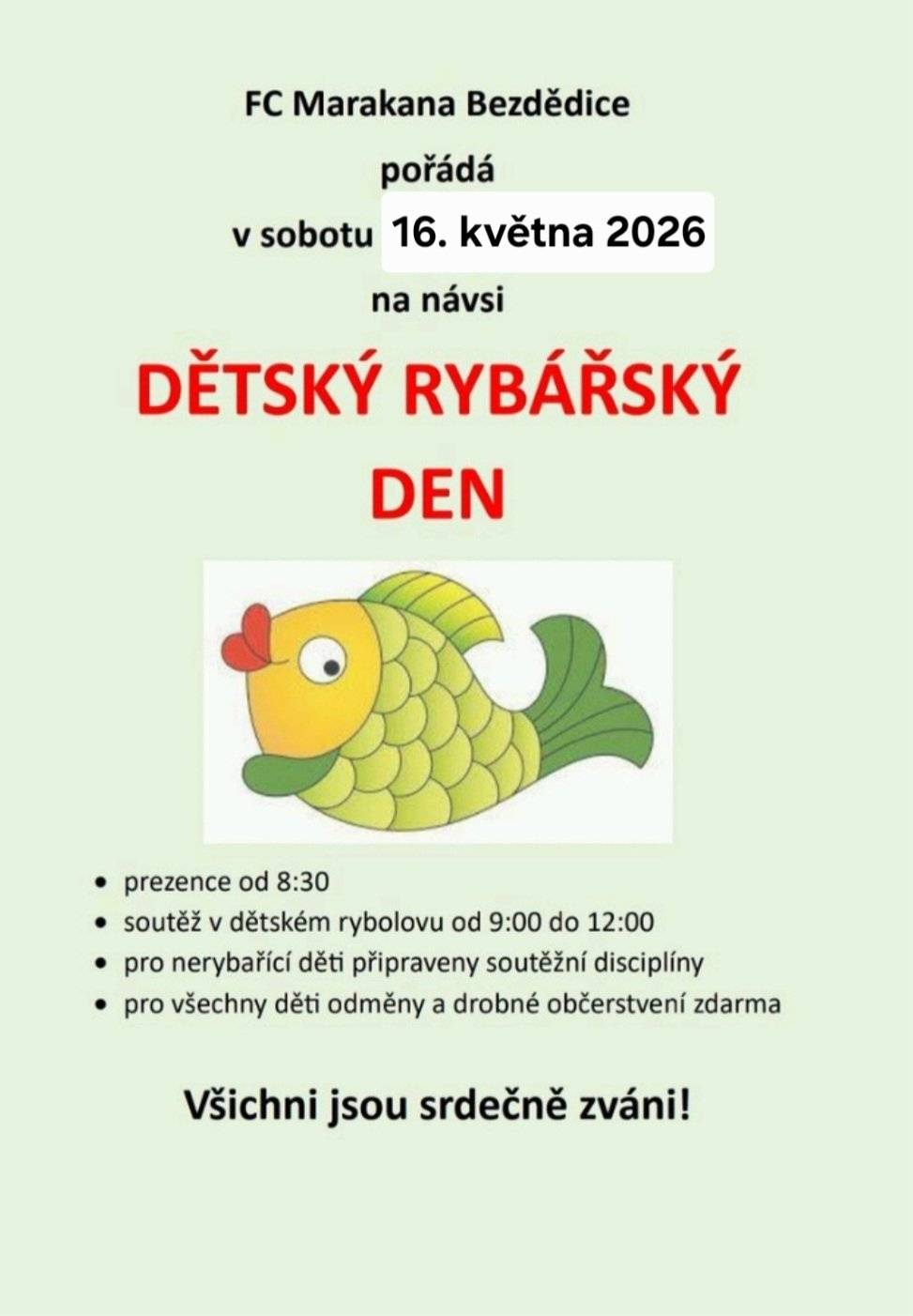 Všechny rybařící i nerybařící děti jsou srdečně zvány do Bezdědic! Těšíme se na Vás!