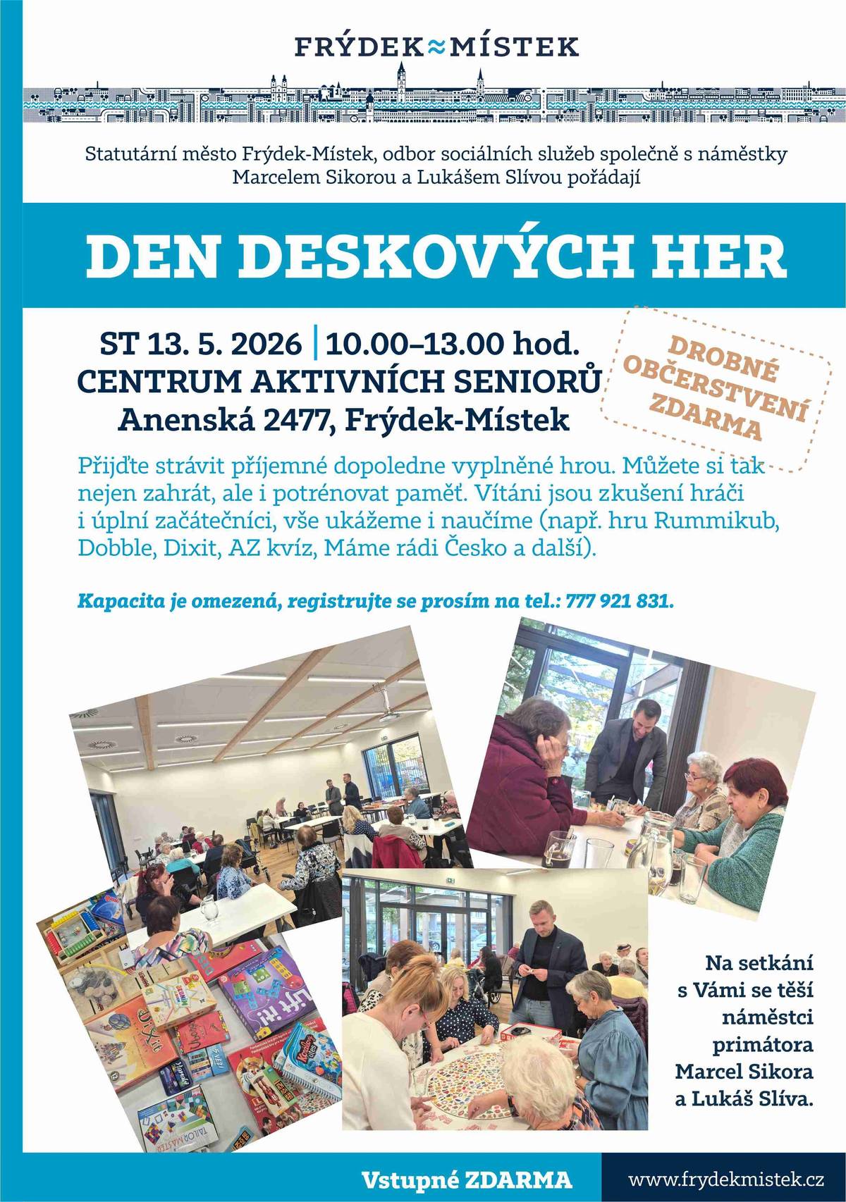Ve středu 13. 5. 2026 jste srdečně zváni na zábavné dopoledne a naučné odpoledne v Centru aktivních seniorů v Místku. DEN DESKOVÝCH HER • 10:00 - 13:00 hod • rezervace míst : 777 921 831  ZÁKLADY OVLÁDÁNÍ CHYTRÉHO TELEFONU • 13:00 - 15:00 hodin  VSTUP ZDARMA  NENECHTE SI UJÍT KVĚTNOVÝ TERMÍN DESKOVÝCH HER V CENTRU AKTIVNÍCH SENIORŮ | Frýdek-Místek