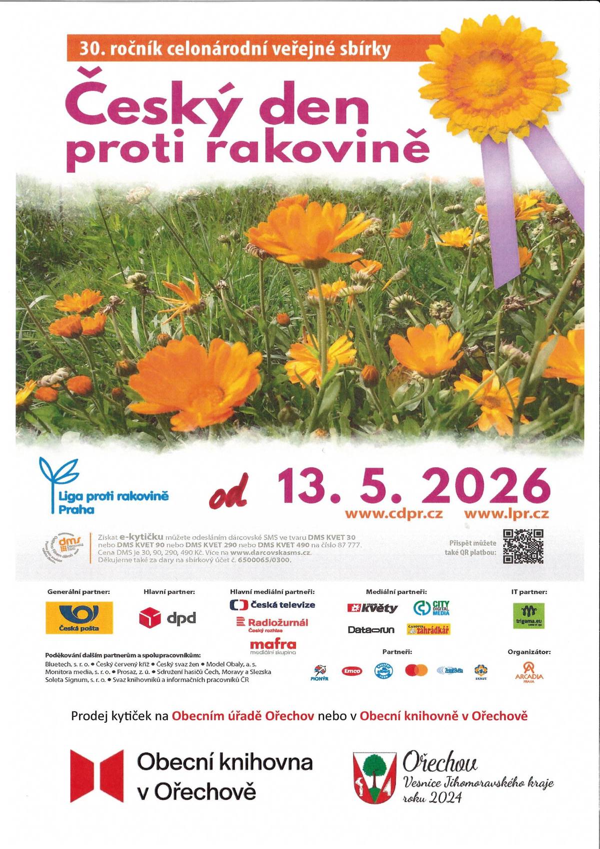 Obecní knihovna oznamuje, že od 13. 5. do 17. 5. probíhá 30. ročník celonárodní veřejné sbírky Český den proti rakovině. V těchto dnech můžete tuto sbírku podpořit zakoupením kytičky v knihovně nebo na Obecním úřadě v Ořechově, v běžné otevírací době.