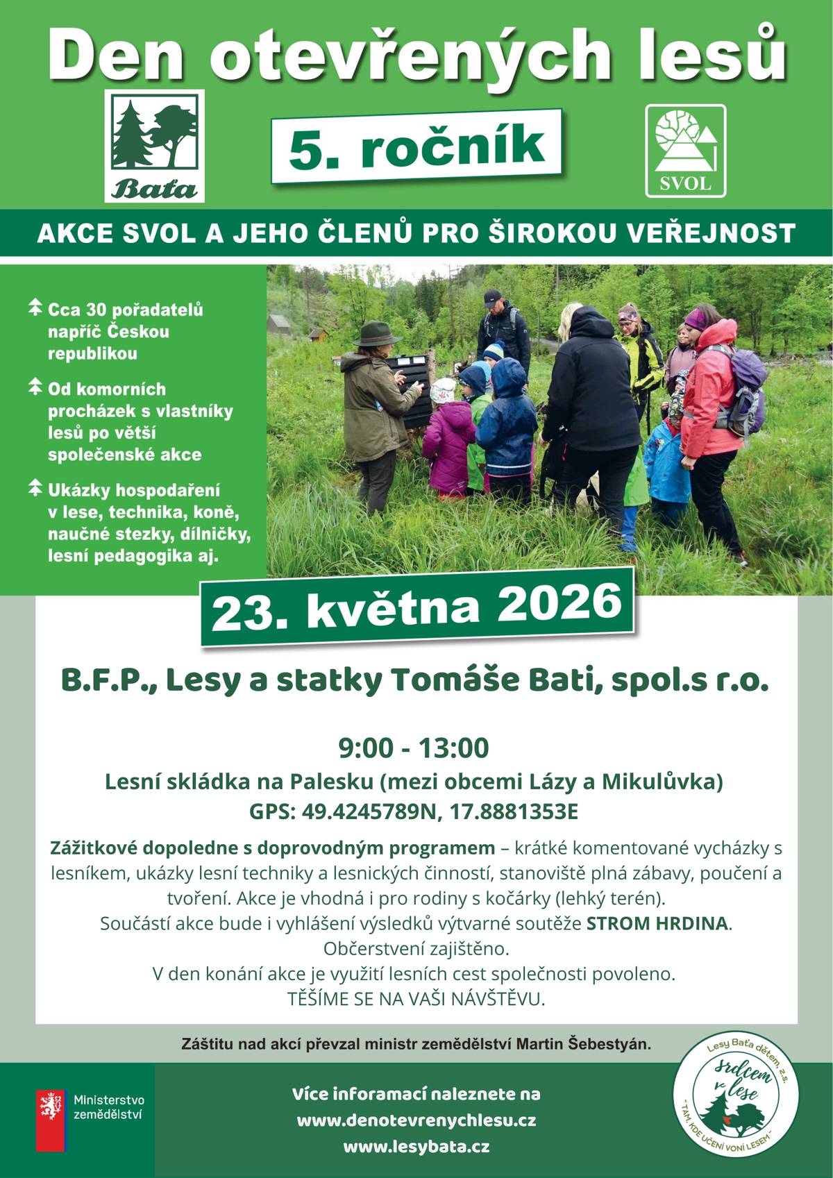 Společnost B.F.P., Lesy a statky Tomáše Bati, spol.s r.o. zve na 5.ročník Dne otevřených lesů, který bude  v sobotu 23.5. Jako každý rok, je i letos akce pořádána pod záštitou Sdružení vlastníků obecních, soukromých a církevních lesů v ČR (SVOL).