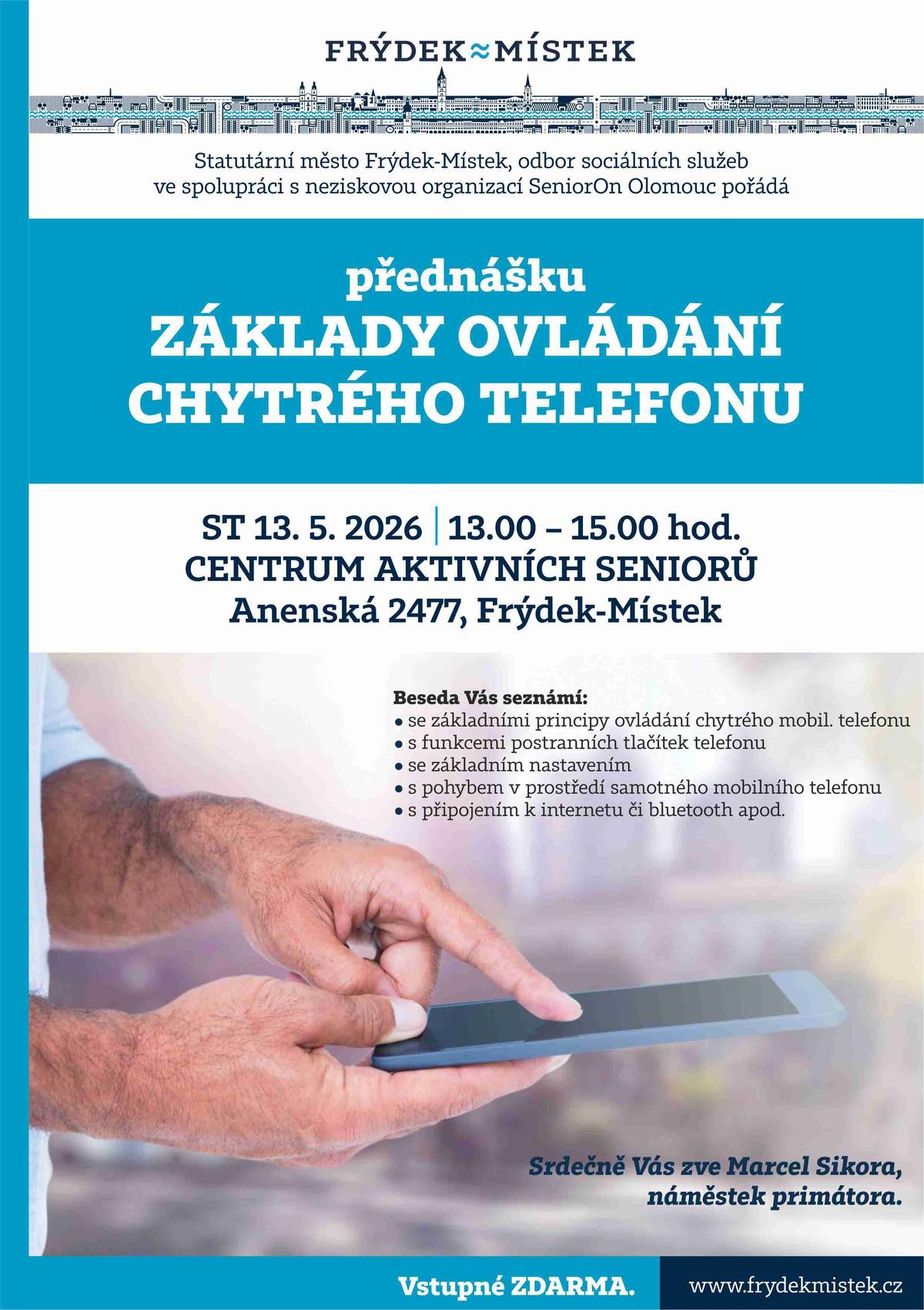 Praktická přednáška zaměřená na základy ovládání chytrého telefonu se uskuteční 13. května 2026 v Centru aktivních seniorů na Anenské ulici. Ve spolupráci s neziskovou organizací SeniorOn Olomouc ji pořádá město Frýdek-Místek prostřednictvím odboru sociálních služeb. Vstup je zdarma.