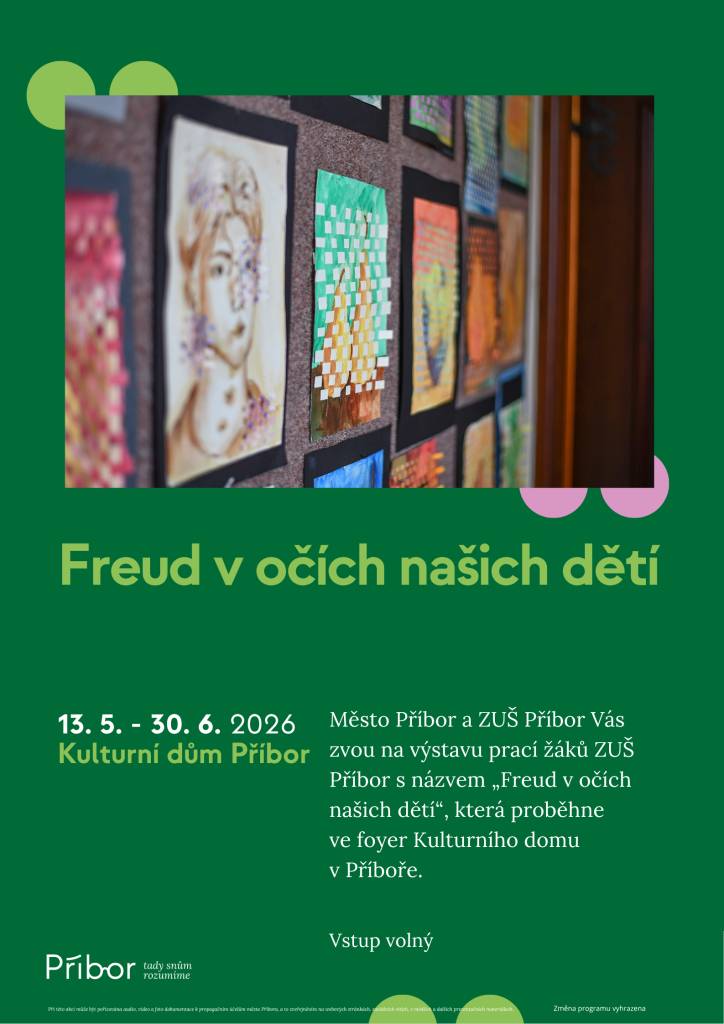 Město Příbor a ZUŠ Příbor Vás srdečně zvou na výstavu prací žáků ZUŠ Příbor, která se koná od 13.5. do 30.6.2026 ve foyer Kulturního domu v Příboře.