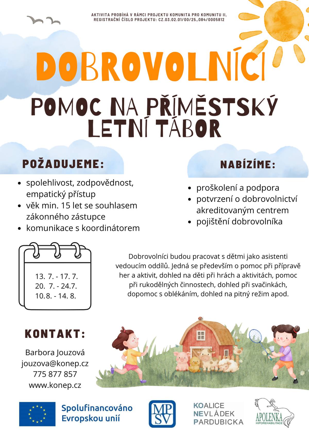 Akce v rámci projektu Komunita pro komunitu II. -  DOBROVOLNÍCI - POMOC NA PŘÍMĚSTSKÝ LETNÍ TÁBOR viz. příloha.